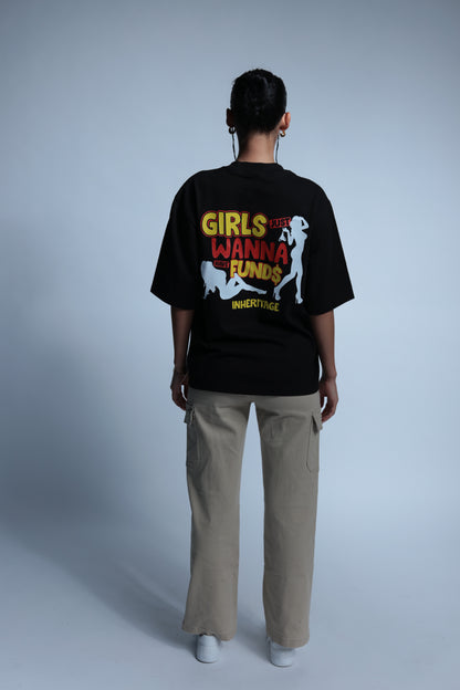 "Girls Just wanna have Funds" short sleeve oversized tee